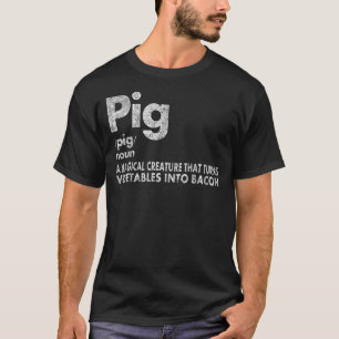 Pig And Bacon Definition Funny Bacon Lovers Pig Me T-Shirt