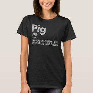 Pig And Bacon Definition Funny Bacon Lovers Pig Me T-Shirt