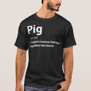 Pig and Bacon Definition Funny Gift T-Shirt