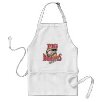 PIG BURGERS - EVERYBODY WANTS SOME!!! ADULT APRON
