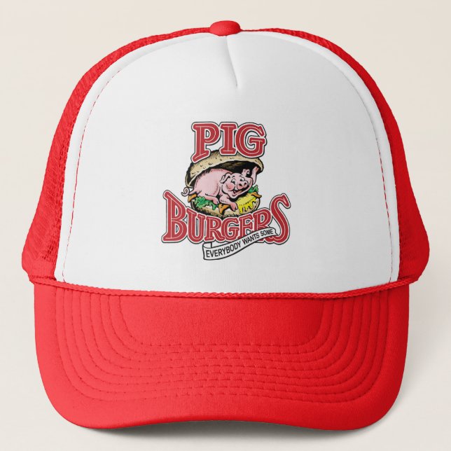 PIG BURGERS - EVERYBODY WANTS SOME!!! TRUCKER HAT (Front)
