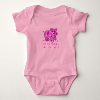 Pig-cute And Messy... Baby Bodysuit by sonyadanielle at Zazzle