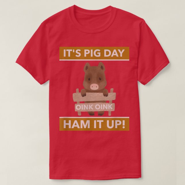 Pig Day Ham It Up Piglet by the Fence  T-Shirt (Design Front)