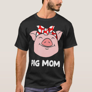 Pig Farmer Mom Love Pigs Pig Mom Funny Pigs  T-Shirt