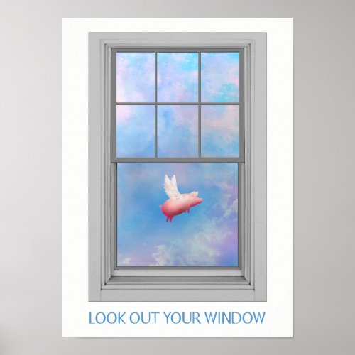 Pig Flying_Look Out Your Window Poster