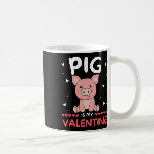 Pig For Valentine's Day Cute Animals Pig Is My Val Coffee Mug