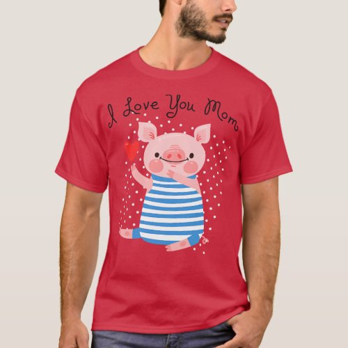 Pig I love you mom T_Shirt