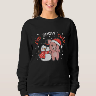 Pig I'm Snow Cute Snowman Snow Pun Sweatshirt