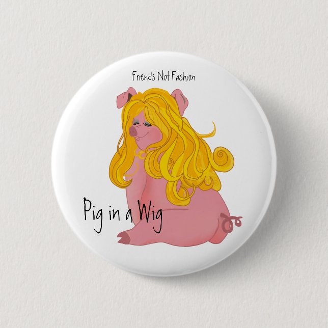 Pig in a Wig Button (Front)
