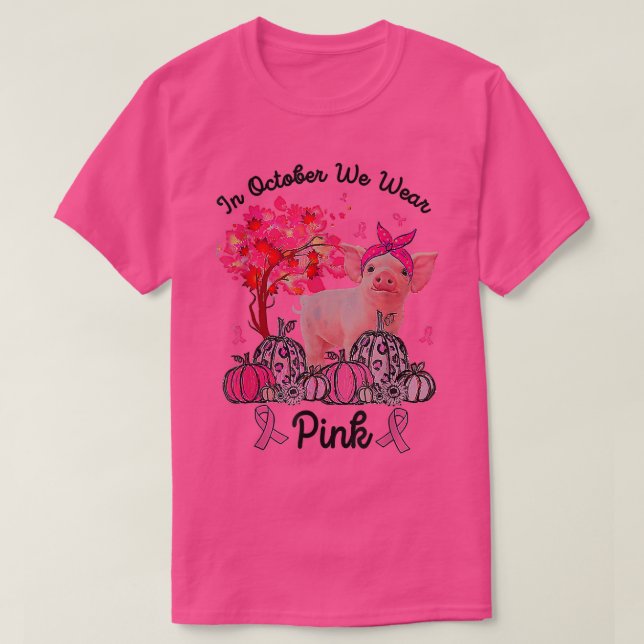 Pig In October We Wear Pink Autumn Fall Breast Can T-Shirt (Design Front)
