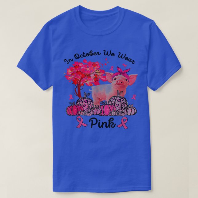Pig In October We Wear Pink Autumn Fall Breast Can T-Shirt (Design Front)