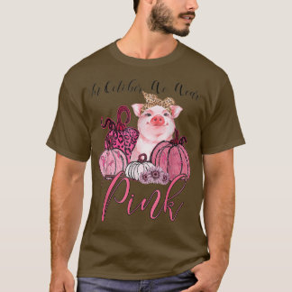 Pig In October We Wear Pink Breast Cancer Awarenes T-Shirt