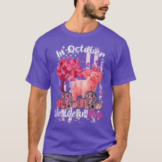 Pig In October We Wear Pink Breast Cancer Awarenes T-Shirt