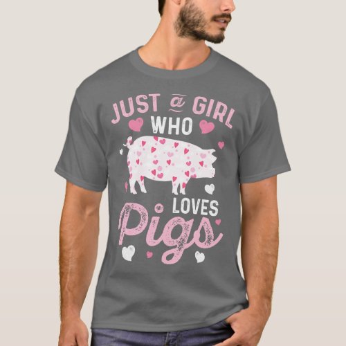 Pig Just A Girl Who loves Pigs Women Farm Farmer L T_Shirt