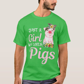 Pig Just A Girl Who Loves Pigs Women Farmer Farm F T-Shirt