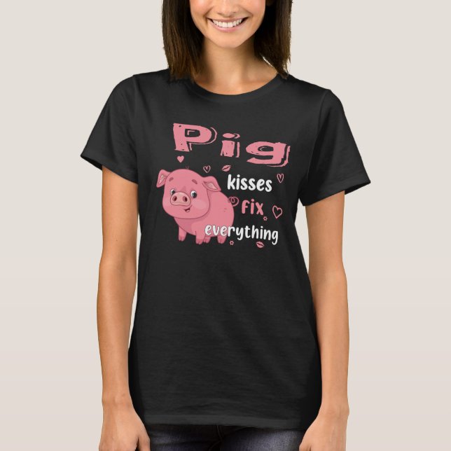 Pig Kisses Fix Everything T-Shirt (Front)