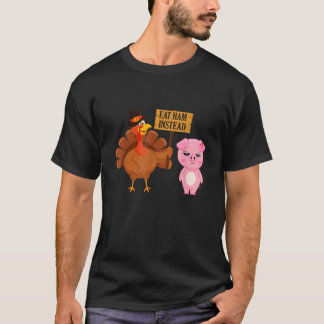 Pig Lover Funny Saying Happy Turkey Day Men Women  T-Shirt