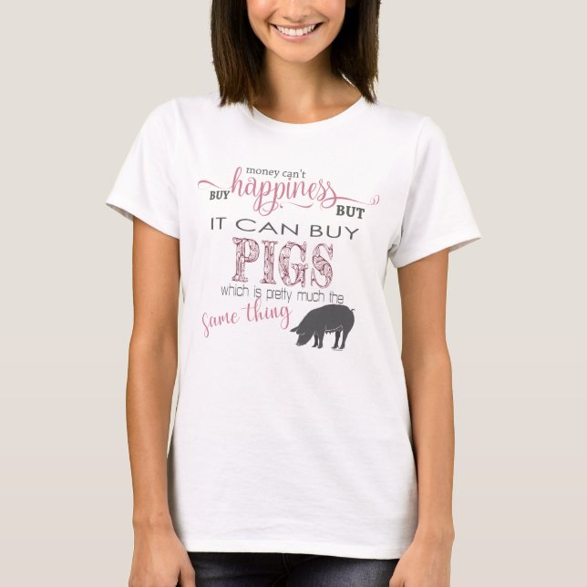 PIG LOVER | Money Can't Buy Happiness T-Shirt (Front)