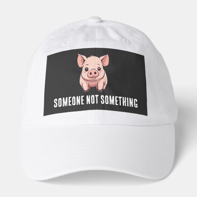 PIG LOVER SOMEONE NOT SOMETHING HAT (Front)