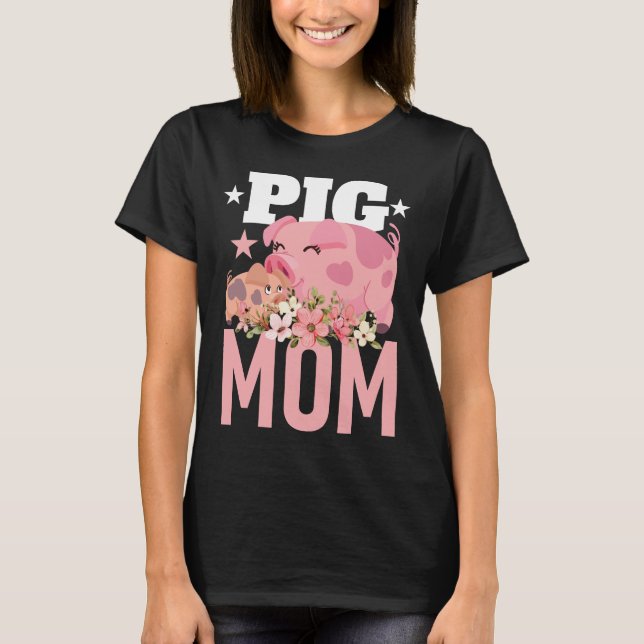 Pig Mom Funny Hog Farmer Swine Mothers Day Farm Ma T-Shirt (Front)