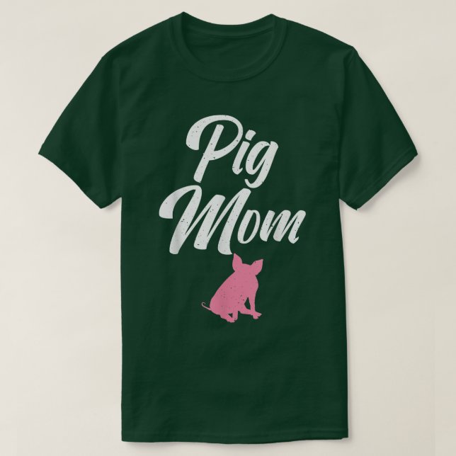 Pig Mom Pig Owner Pig Farmer Pig Mother  T-Shirt (Design Front)