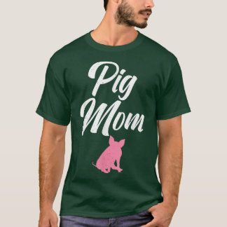 Pig Mom Pig Owner Pig Farmer Pig Mother  T-Shirt