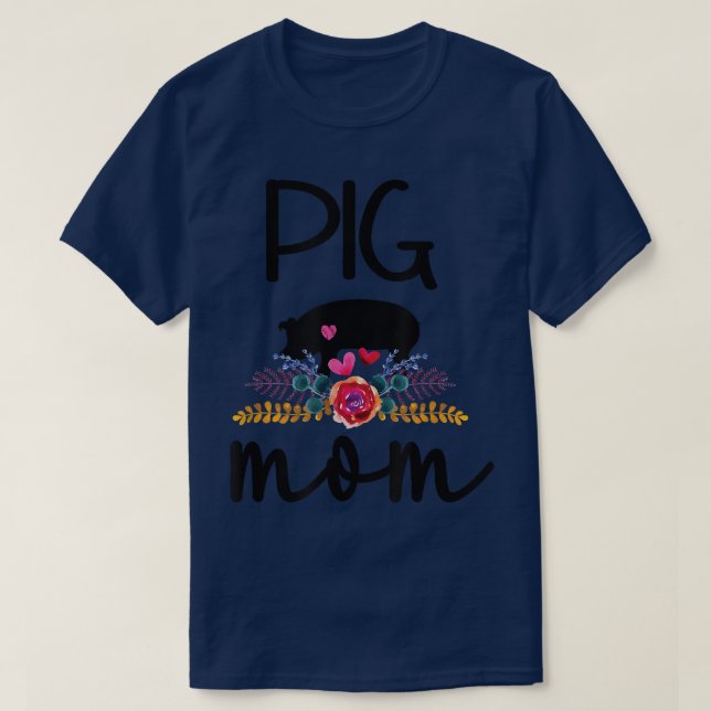 Pig Mom Proud Pig Farmer Pig Owner Pig Mother 4587 T-Shirt (Design Front)