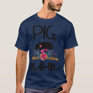 Pig Mom Proud Pig Farmer Pig Owner Pig Mother 4587 T-Shirt
