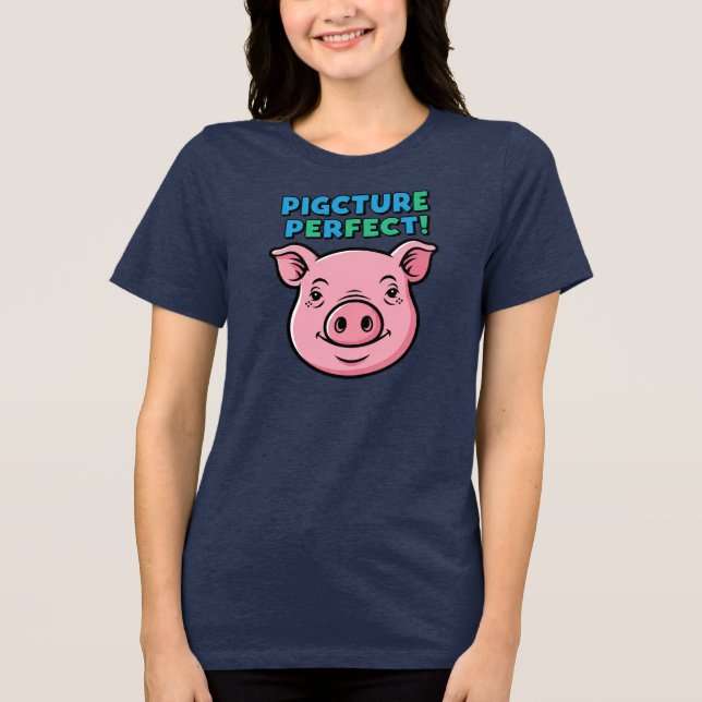 Pig Picture Perfect Design Tri-Blend Shirt (Front)