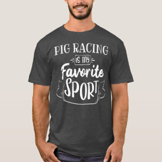 Pig Racing Is My Favorite Sport Premium 4756  T-Shirt