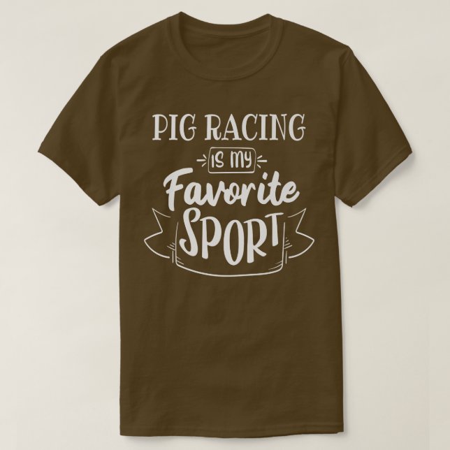 Pig racing is my favorite sport Premium  T-Shirt (Design Front)