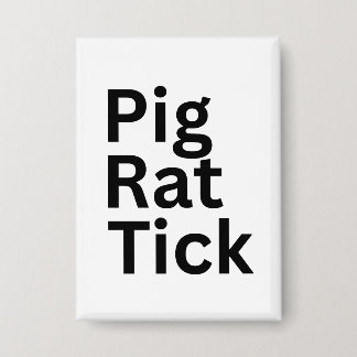 Pig Rat Tick PRT Button