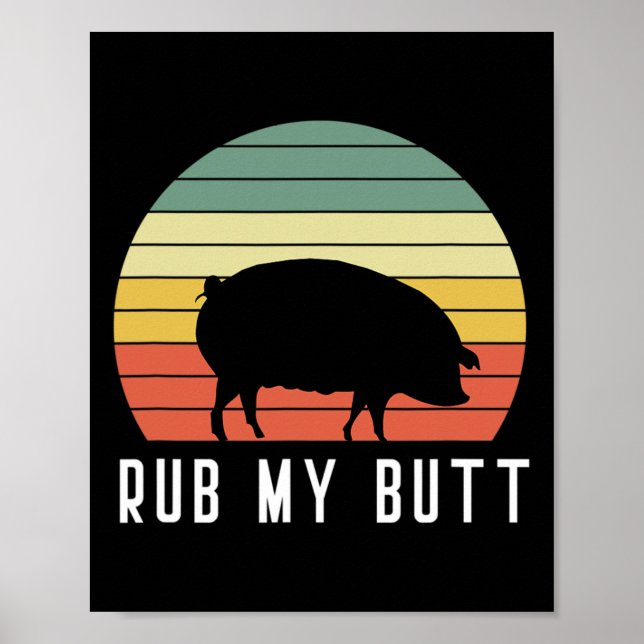 Pig Rub My Butt Pit Master Bbq Pork Bycon Grill By Poster (Front)
