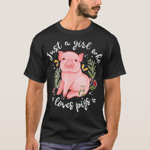 Pig Saying Just Girl Who Loves Pigs Pig Lovers De T-Shirt
