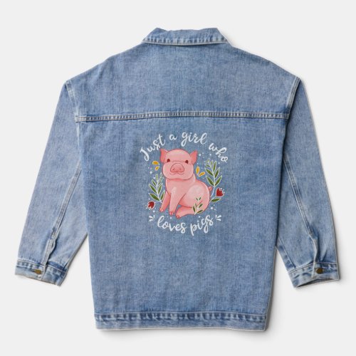 Pig Saying Just Girl Who Loves Pigs _ Pig Lovers  Denim Jacket