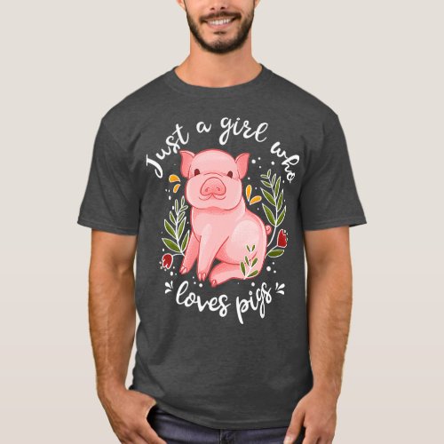 Pig Saying Just Girl Who Loves Pigs  Pig Lovers T_Shirt