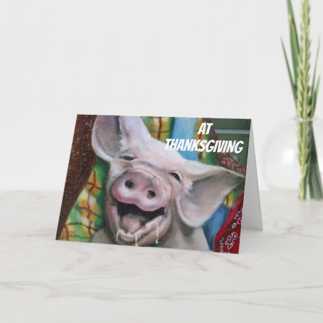 PIG SAYS EAT MORE TURKEY AT THANKSGIVING HOLIDAY C (Front)