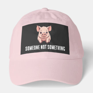 PIG SOMEONE NOT SOMETHING VEGAN HAT
