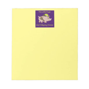 Pig This Little Piggy ain't stayin' home Notepad