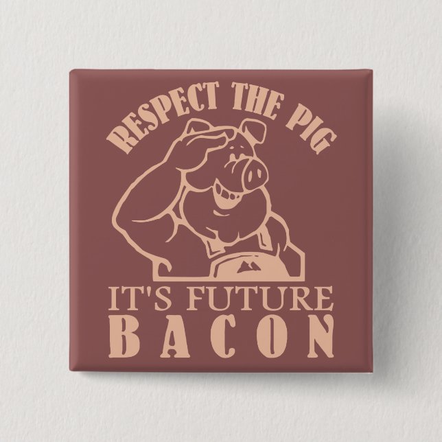 PIG TO BACON custom color button (Front)