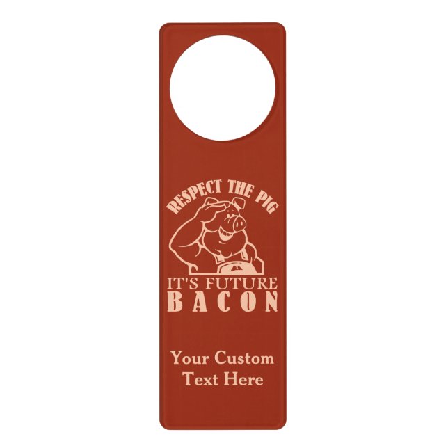 PIG TO BACON custom color door hanger (Front)