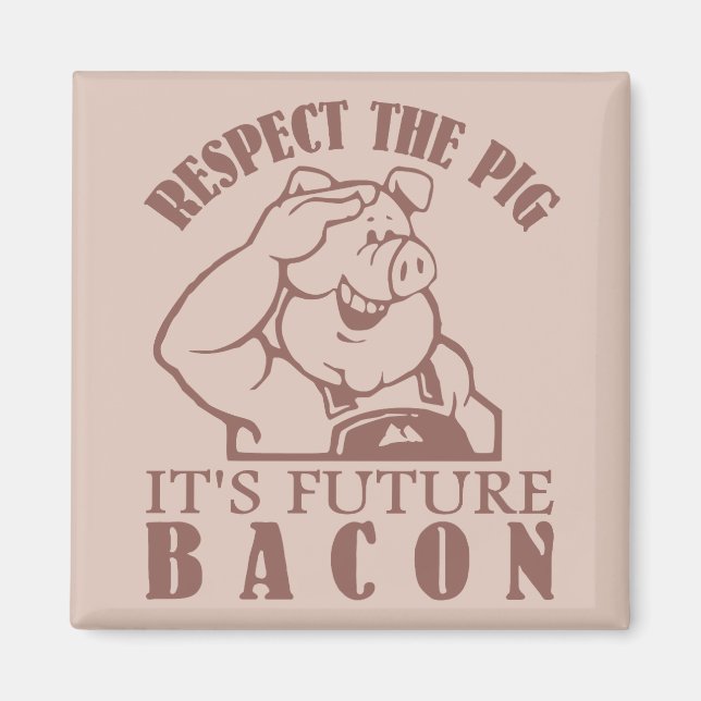 PIG TO BACON custom color magnet (Front)