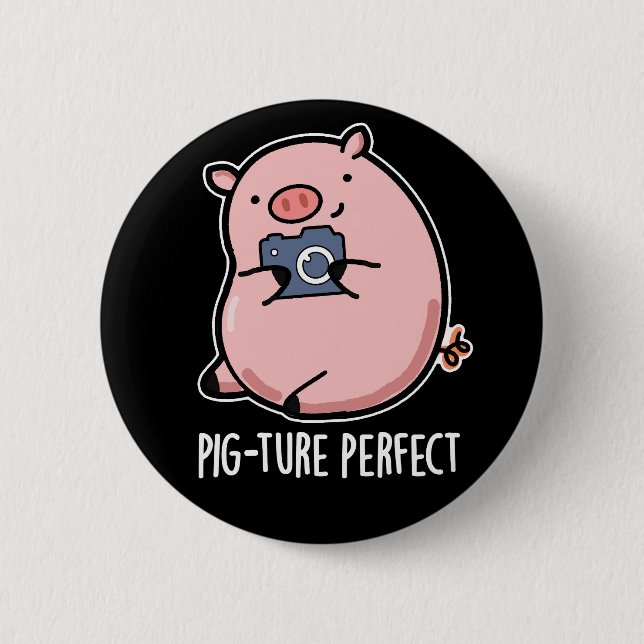 Pig-ture Perfect Funny Photography Pig Pun Dark BG Button (Front)
