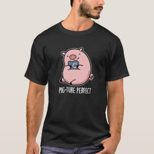 Pig-ture Perfect Funny Photography Pig Pun Dark BG T-Shirt