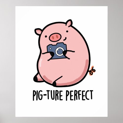 Pig_ture Perfect Funny Photography Pig Pun Poster