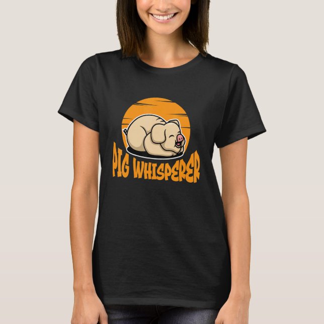 Pig Whisperer, Hog Lover, Cute Farmer, Funny Anima T-Shirt (Front)
