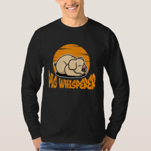 Pig Whisperer, Hog Lover, Cute Farmer, Funny Anima T-Shirt