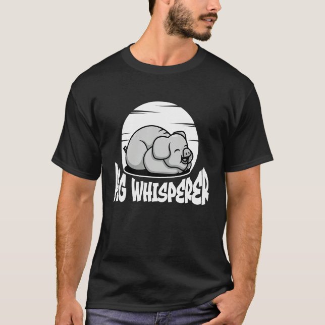 Pig Whisperer, Hog Lover, Cute Farmer, Funny Anima T-Shirt (Front)