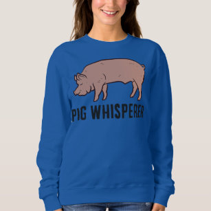 Pig Whisperer Love Pigs Pig Farmer Pig Whisperer  Sweatshirt