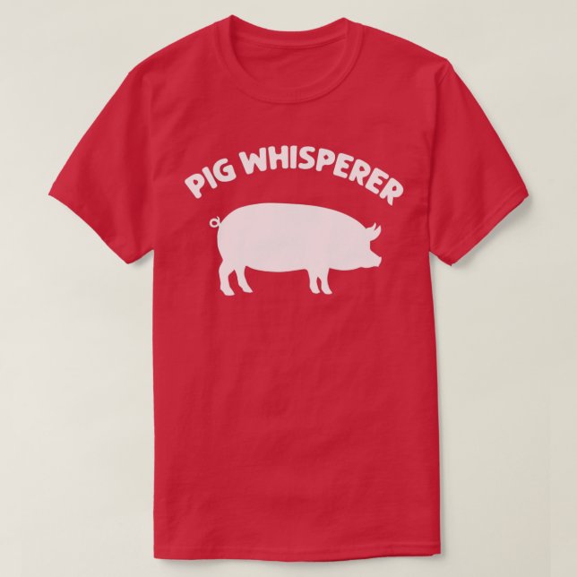 Pig whisperer  T-Shirt (Design Front)